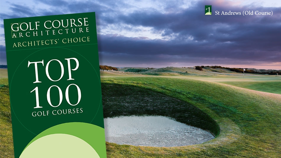 Top 100 Golf Courses in the world Architects' Choice