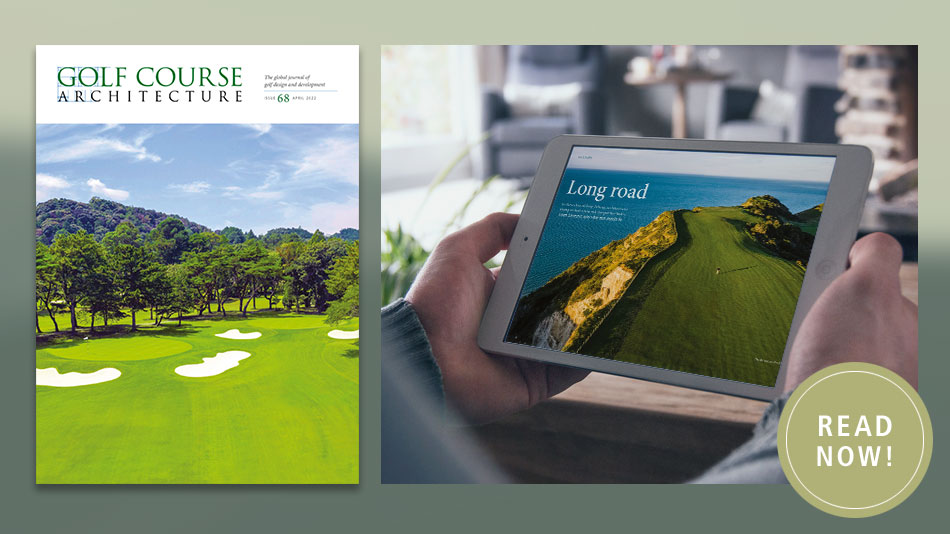 The April 2022 issue of Golf Course Architecture is out now!