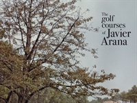 New book profiles Javier Arana, Spain’s greatest golf course designer